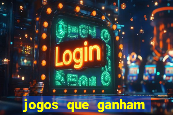 jogos que ganham dinheiro de verdade